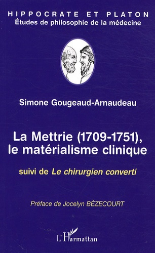 Emprunter La Mettrie (1709-1751), Le matérialisme clinique. Suivi de Le chirurgien converti livre