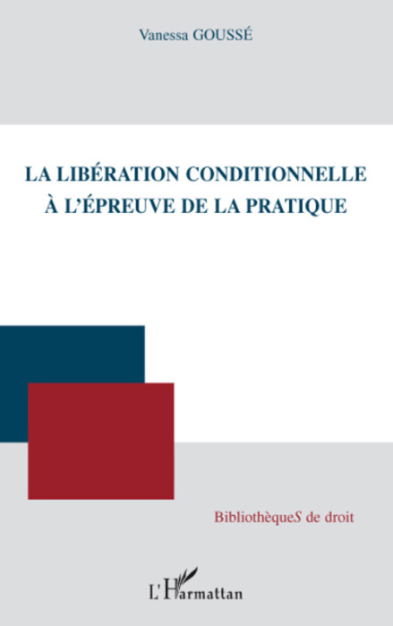 Emprunter La libération conditionnelle à l'épreuve de la pratique livre