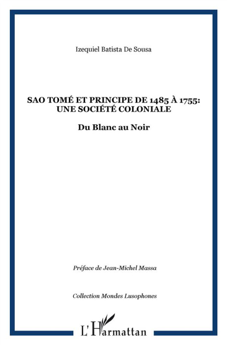 Emprunter Sao Tomé et Principe de 1485 à 1755 : une société coloniale. Du Blanc au Noir livre