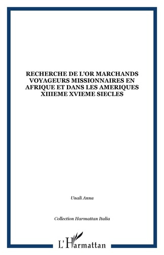 Emprunter La recherche de de l'or. Marchands, voyageurs, missionnaires en Afrique et dans les Amériques (XIIIe livre
