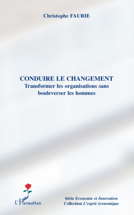Emprunter Conduire le changement. Transformer les organisations sans bouleverser les hommes livre