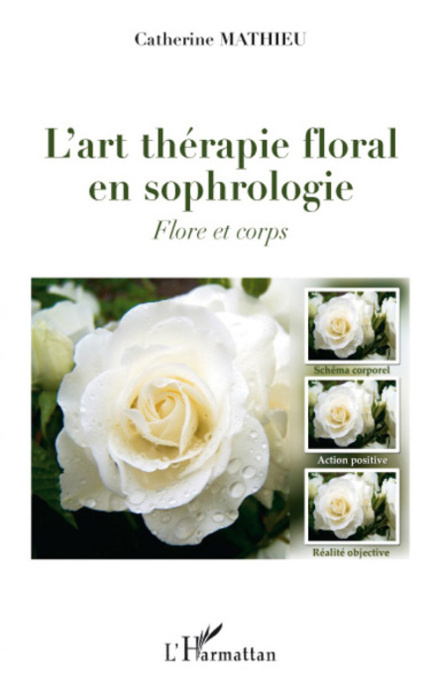 Emprunter L'art thérapie floral en sophrologie. Flore et corps livre