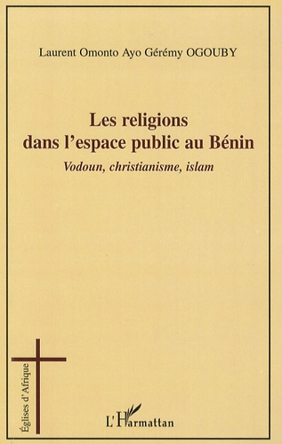 Emprunter Les religions dans l'espace public au Bénin. Vodoun, christianisme, islam livre
