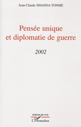 Emprunter Pensée unique et diplomatie de guerre. 2002 livre