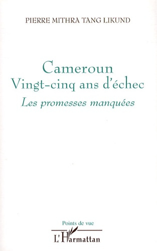 Emprunter Cameroun, vingt-cinq ans d'échec. Les promesses manquées livre