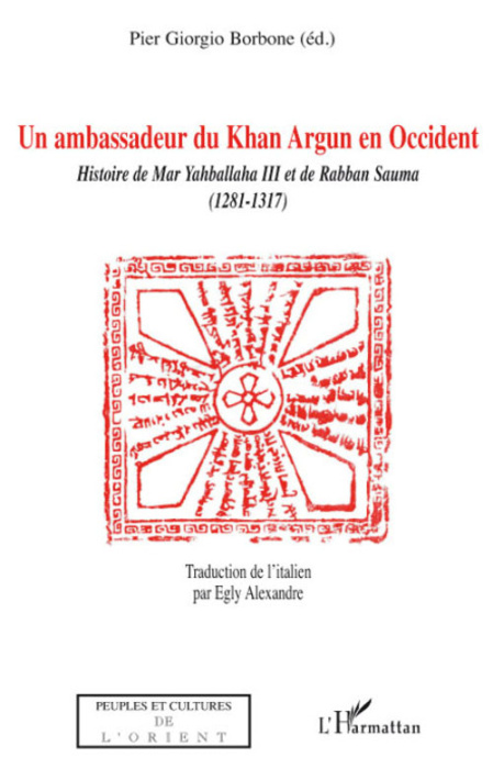 Emprunter Un ambassadeur du Khan Argun en Occident. Histoire de Mar Yahballaha III et de Rabban Sauma (1281-1 livre
