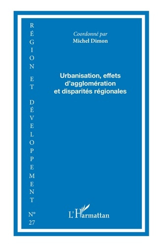 Emprunter Région et Développement N° 27-2008 : Urbanisation, effets d'agglomération et disparités régionales livre