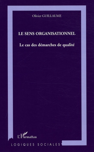 Emprunter Le sens organisationnel. Le cas des démarches de qualité livre