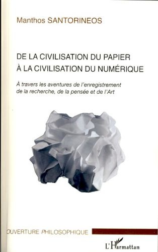 Emprunter De la civilisation du papier à la civilisation du numérique. A travers les aventures de l'enregistre livre