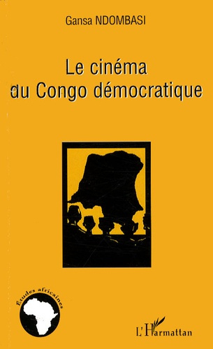 Emprunter Le cinéma du Congo démocratique. Petitesse d'un géant livre