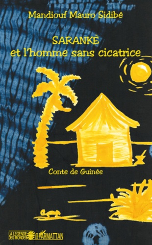 Emprunter Saranké et l'homme sans cicatrice. Conte de Guinée livre