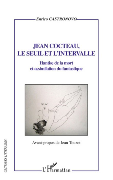 Emprunter Jean Cocteau, le seuil et l'intervalle. Hantise de la mort et assimilation du fantastique livre