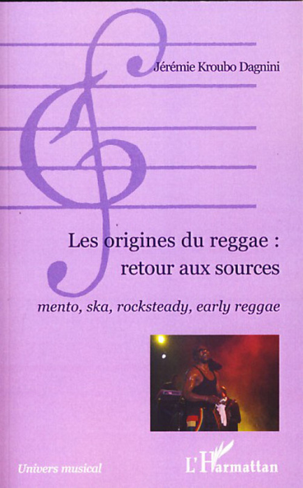 Emprunter Les origines du reggae : retour aux sources. Mento, ska, rocksteady, early reggae livre