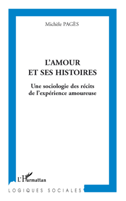 Emprunter L'amour et ses histoires. Une sociologies des récits de l'expérience amoureuse livre