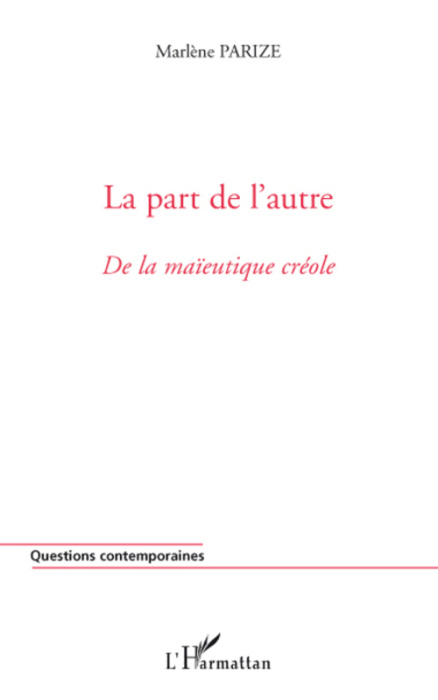 Emprunter La part de l'autre. De la maïeutique créole livre