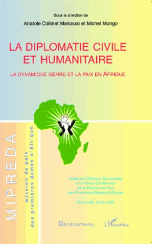 Emprunter La diplomatie civile et humanitaire. La dynamique Genre et Paix en Afrique livre