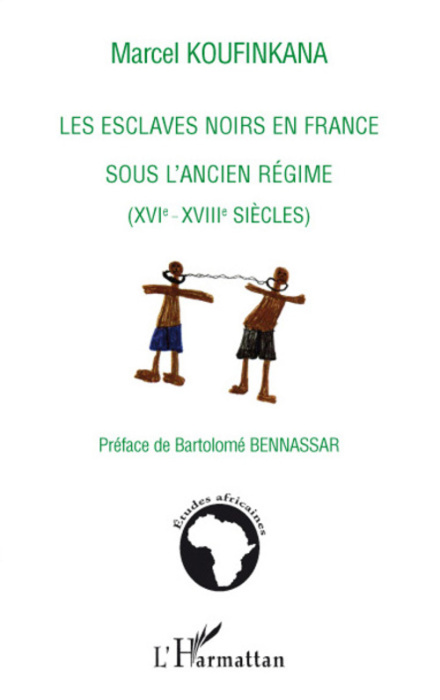 Emprunter Les esclaves noirs en France sous l'Ancien Régime (XVIe-XVIIIe siècles) livre