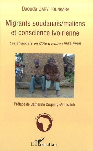 Emprunter Migrants soudanais / maliens et conscience ivoirienne. Les étrangers en Côte d'Ivoire (1903-1980) livre