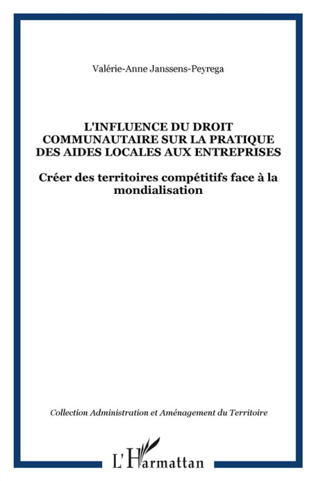 Emprunter L'Influence du droit communautaire sur la pratique des aides locales aux entreprises. Créer des terr livre