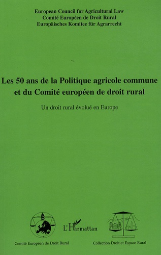 Emprunter Les 50 ans de la Politique agricole commune et du Comité européen de droit rural. Un droit rural évo livre