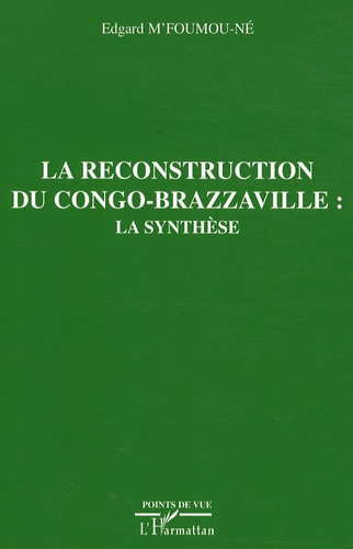 Emprunter La reconstruction du Congo-Brazzaville. La synthèse livre