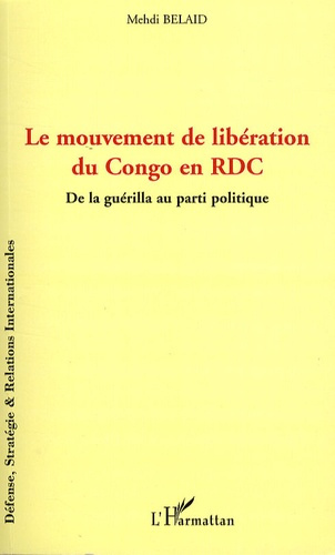 Emprunter Le mouvement de libération du Congo. De la guérilla au parti politique livre