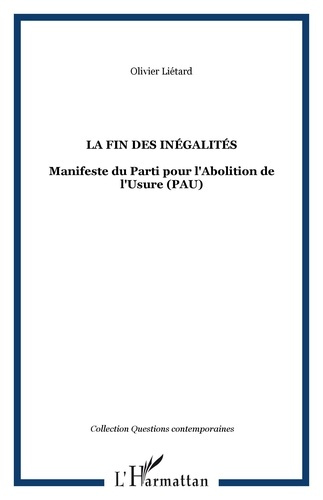Emprunter La fin des inégalités. Manifeste du Parti pour l'Abolition de l'Usure (PAU) livre