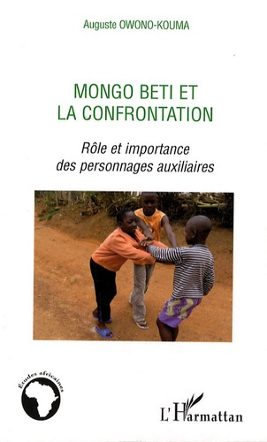 Emprunter Mongo Beti et la confrontation. Rôle et importance des personnages auxiliaires livre