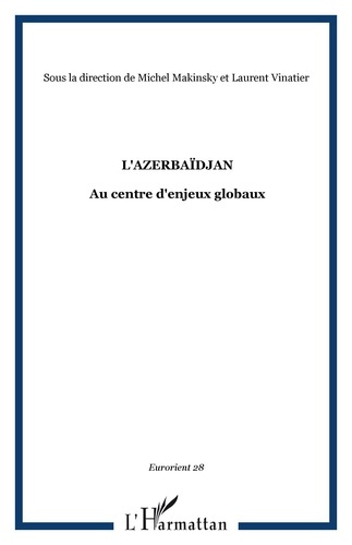 Emprunter EurOrient N° 28 : L'Azerbaïdjan. Au centre d'enjeux globaux livre