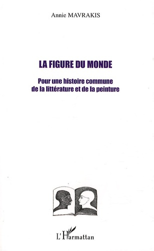 Emprunter La figure du monde. Pour une histoire commune de la littérature et de la peinture livre