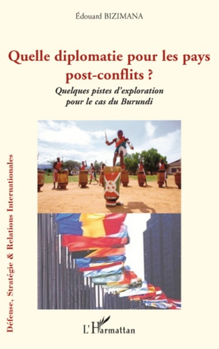 Emprunter Quelle diplomatie pour les pays post-conflit ? Quelques pistes d'exploration pour le cas du Burundi livre