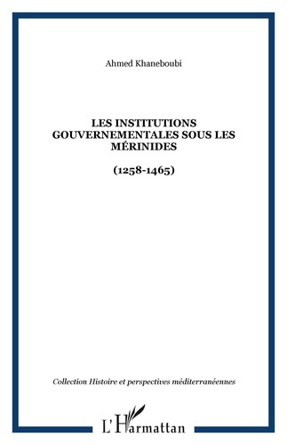Emprunter Les Institutions gouvernementales sous les Mérinides. (1258-1465) livre