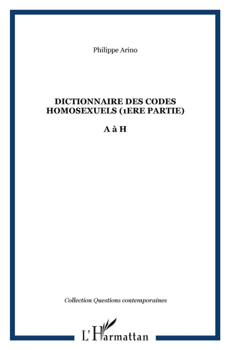 Emprunter Dictionnaire des codes homosexuels. Tome 1, de A à H livre