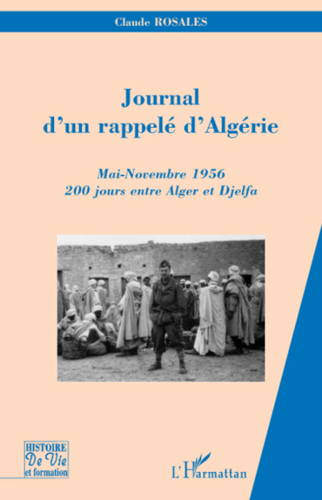 Emprunter Journal d'un rappelé d'Algérie. Mai-Novembre 1956, 200 jours entre Alger et Djelfa livre