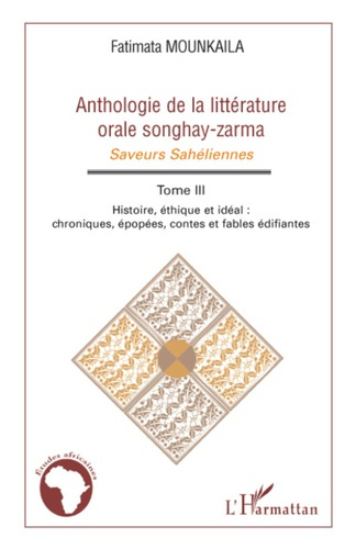 Emprunter Anthologie de la littérature orale songhay-zarma. Tome 3 Histoire, éthique et idéal - Chroniques, ép livre