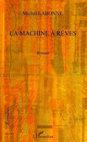 Emprunter La machine à rêves livre
