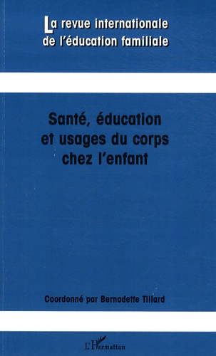 Emprunter La revue internationale de l'éducation familiale N° 24, 2008 : Santé, éducation et usages du corps c livre