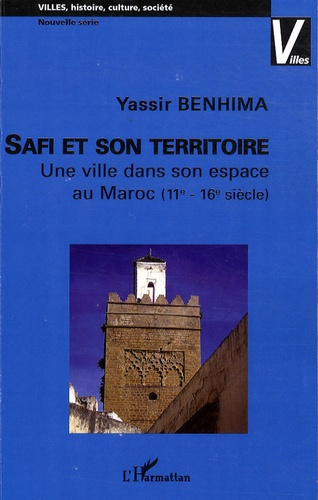 Emprunter Safi et son territoire. Une ville dans son espace au Maroc (11e-16e siècle) livre
