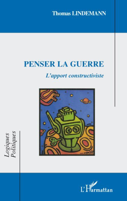 Emprunter Penser la guerre. L'apport constructiviste livre