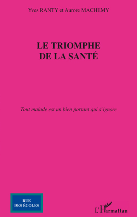 Emprunter Le triomphe de la santé. Tout malade est un bien portant qui s'ignore livre