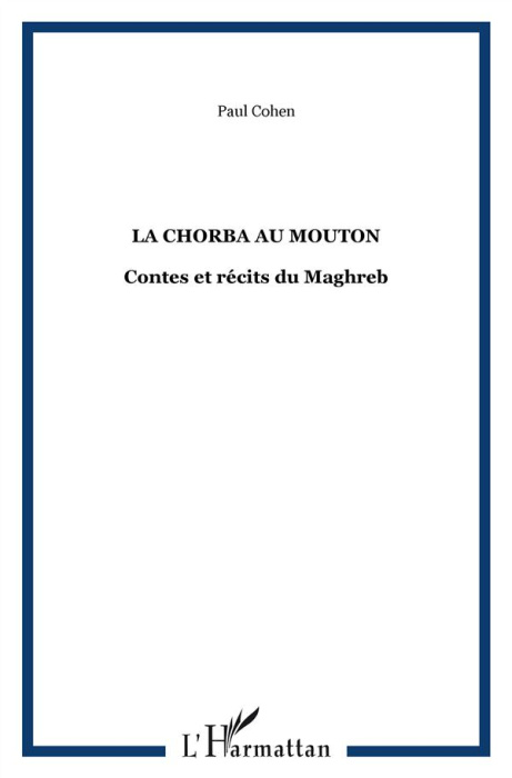 Emprunter La chorba au mouton. Contes et récits du Maghreb livre