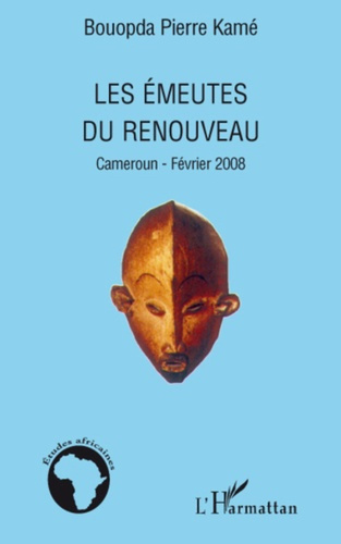 Emprunter Les émeutes du Renouveau. Cameroun, février 2008 livre