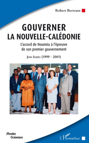 Emprunter Gouverner la Nouvelle-Calédonie. L'accord de Nouméa à l'épreuve de son premier gouvernement ; Jean L livre
