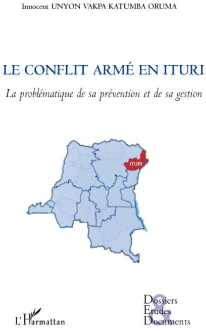 Emprunter Le conflit armé en Ituri (RDC). La problématique de sa prévention et de sa gestion livre