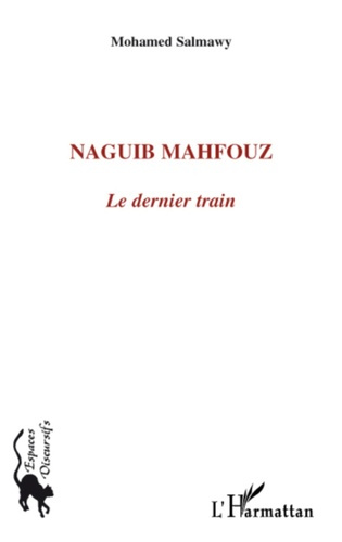 Emprunter Naguib Mahfouz. Le dernier train livre