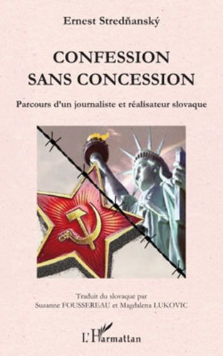 Emprunter Confession sans concession. Parcours d'un journaliste et réalisateur slovaque livre