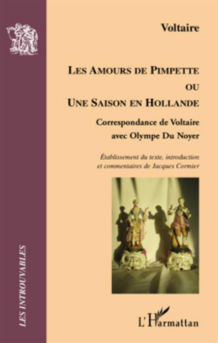 Emprunter Les amours de Pimpette ou une saison en Hollande. Correspondance de Voltaire avec Olympe du Noyer livre