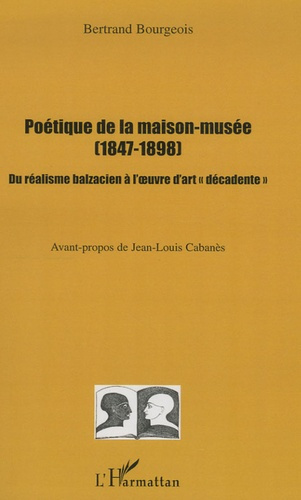 Emprunter Poétique de la maison-musée (1847-1898). Du réalisme balzacien à l'oeuvre d'art 