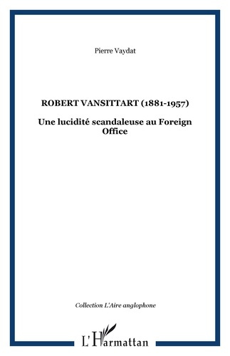 Emprunter Robert Vansittart (1881-1957). Une lucidité scandaleuse au Foreign Office livre