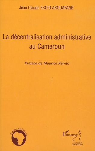 Emprunter La décentralisation administrative au Cameroun livre